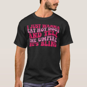 Ik wil alleen maar hotdogs eten en de Umpire verte T-shirt