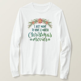 Ik wil alleen maar kerstfilms zien en baken t-shirt