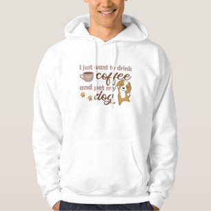Ik wil alleen maar koffie Drinken en mijn hond pak Hoodie