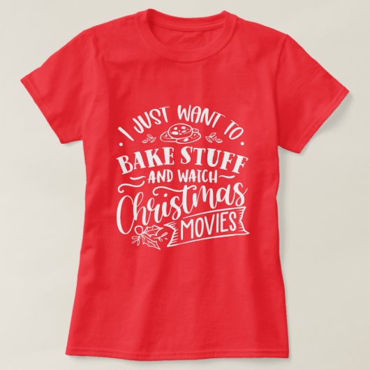 Ik wil alleen maar met Stuff en kerstfilms kijken T-shirt (Design voorkant)