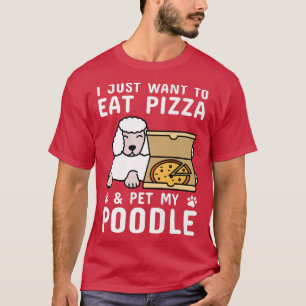 Ik wil alleen maar Pizza Poodle Dog Premium 381082 T-shirt