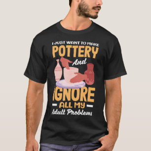 Ik Wil Alleen Maar Pottenbakken En Problemen Neger T-shirt