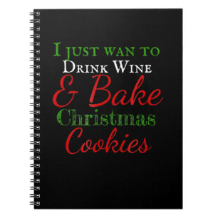 Ik wil alleen maar wijn drinken en kerstkoekjes ba notitieboek