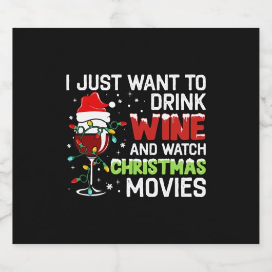 Ik wil alleen maar wijn Drinken en kerstmis kijken Sparkling Wijnetiket (Enkel label)