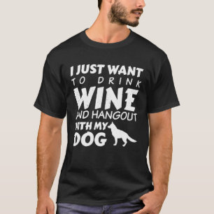 Ik wil alleen maar wijn Drinken en met m'n hond. T-shirt