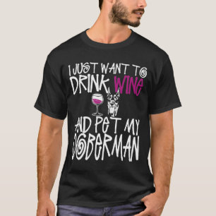 Ik wil alleen maar wijn Drinken en mijn dobermanho T-shirt