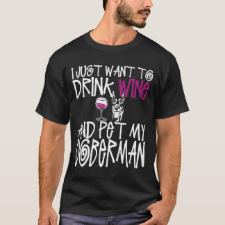 Ik wil alleen maar wijn Drinken en mijn dobermanho T-shirt