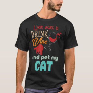 Ik wil alleen maar wijn Drinken en mijn kattenkat  T-shirt