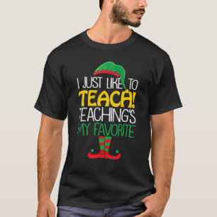 Ik wil alleen mijn favoriete leraar leren t-shirt