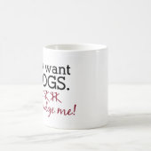 Ik wil alleen Mok voor honden (Center)