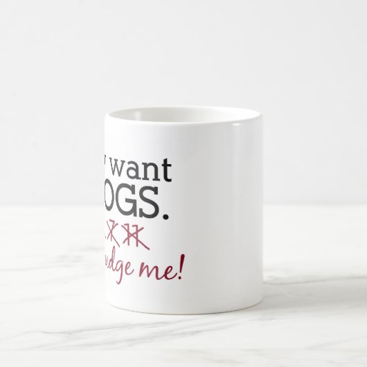 Ik wil alleen Mok voor honden (Center)