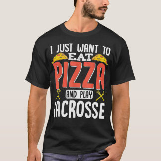 Ik wil alleen Pizza eten en Lacrosse Funny L. spel T-shirt