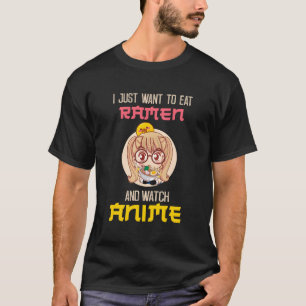 Ik wil alleen Ramen eten en naar een anime cadeau  T-shirt
