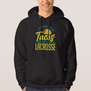 Ik wil alleen Tacos eten en Lacrosse Stick P Hoodie