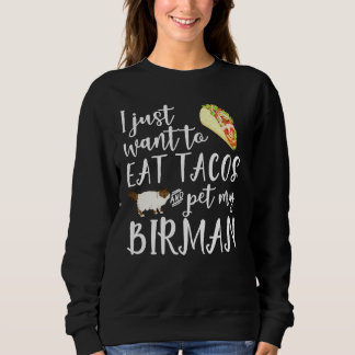 Ik wil alleen Tacos eten en mijn Birmankeketje ete Trui