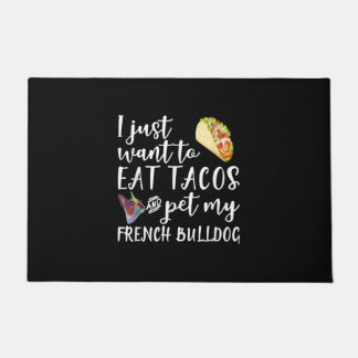 Ik wil alleen Tacos eten en mijn Franse Bulldog et Deurmat