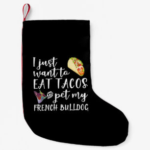 Ik wil alleen Tacos eten en mijn Franse Bulldog et Kleine Kerstsok