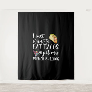 Ik wil alleen Tacos eten en mijn Franse Bulldog et Wandkleed