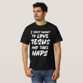 Ik wil alleen van Jezus houden en er wat van maken T-shirt (Voorkant volledig)