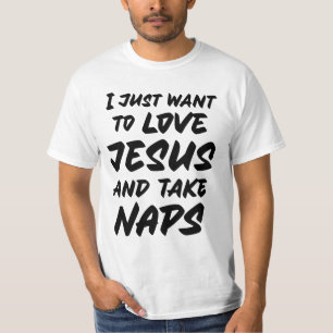 Ik wil alleen van Jezus houden en nichten nemen T-shirt