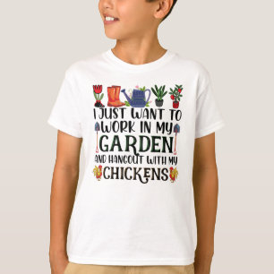 Ik wil alleen werken in mijn tuin en kippen t-shirt