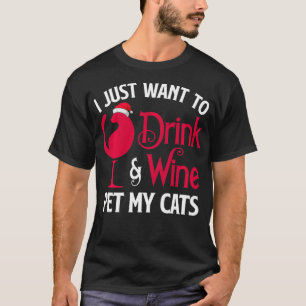 Ik wil alleen wijn Drinken en mijn kat Santa Ki et T-shirt