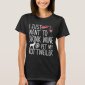 Ik wil alleen wijn Drinken en mijn rottweiler late T-shirt (Voorkant)