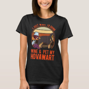 Ik wil alleen Wine drinken en mijn Hovawart gezell T-shirt