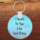 Ik wil als een Zee glas ouder worden Sleutelhanger (Voorkant)