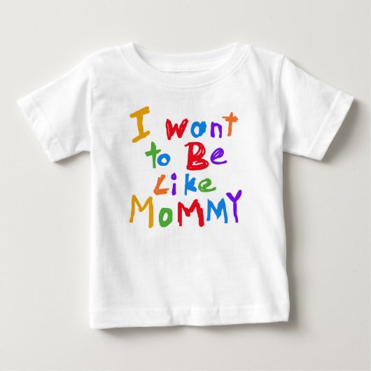 Ik wil als mammie T-shirt zijn (Voorkant)