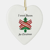 Ik wil bacon voor kerstmis keramisch ornament (Rechts)