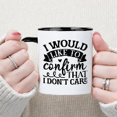 IK WIL BEVESTIGEN DAT HET ME NIET KAN SCHELEN MOK