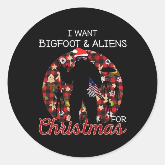 Ik wil Bigfoot & Camp; Aliens voor Kerstmis Funny  Ronde Sticker (Voorkant)