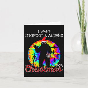 Ik wil Bigfoot & Camp; Aliens voor kerstmis Kaart