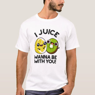 Ik wil bij je zijn... grappige fruitbonen. t-shirt