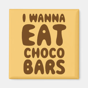 Ik wil Choco Bars eten Magneet
