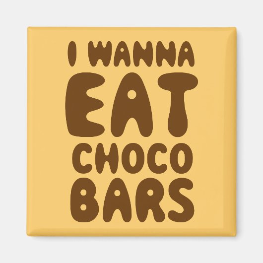 Ik wil Choco Bars eten Magneet (Voorkant)