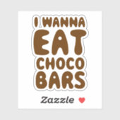 Ik wil Choco Bars eten Sticker (Vel)