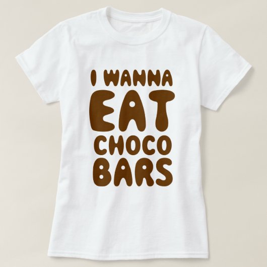 Ik wil Choco Bars eten T-shirt (Design voorkant)