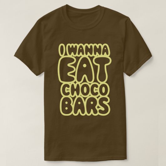 Ik wil Choco Bars eten T-shirt (Design voorkant)
