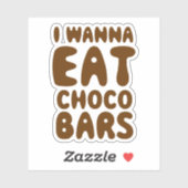 Ik wil choco repen eten sticker (Vel)