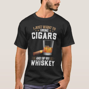Ik wil Cigars roken en mijn whisky-sleutel T-shirt