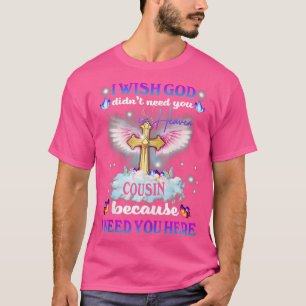 Ik wil dat God mijn nicht nodig heeft in hemelheri T-shirt