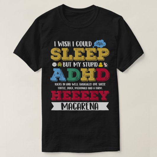 Ik wil dat ik kon slapen, maar mijn stomme ADHD T-shirt (Design voorkant)