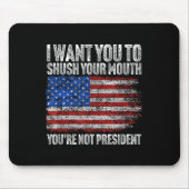 Ik wil dat je je mond dicht doet, grappige Trump Muismat (Voorkant)