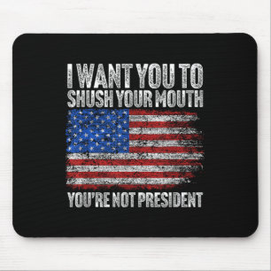 Ik wil dat je je mond dicht doet, grappige Trump Muismat