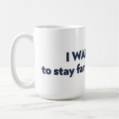 IK WIL DAT JE ver weg van me blijft Koffiemok (Links)