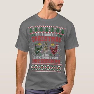 Ik wil dat kerstmis meer kippen is met lomp. t-shirt