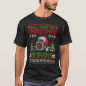 Ik wil dat Kerstmis sushi is... een lelijke kerstt T-shirt (Voorkant)