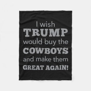 Ik wil dat Trump de cowboys koopt zodat ze geweldi Fleece Deken